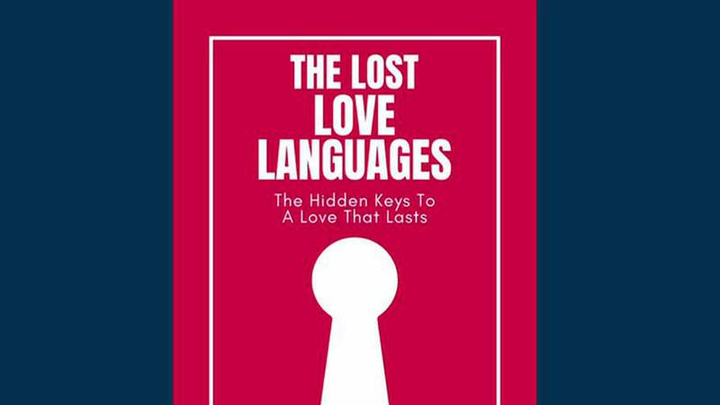 Relationship coaches help you understand “The Lost Love Languages” 